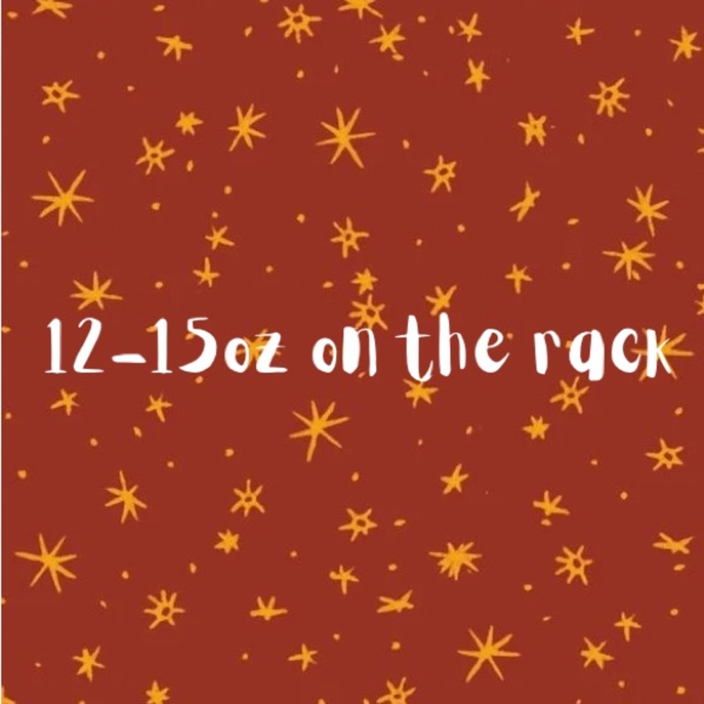 12-15oz on the rack